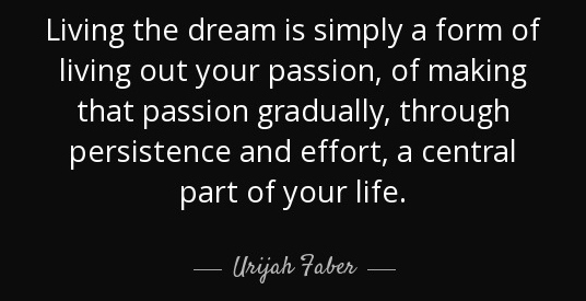 quote-living-the-dream-is-simply-a-form-of-living-out-your-passion-of-making-that-passion-urijah-faber-75-70-68